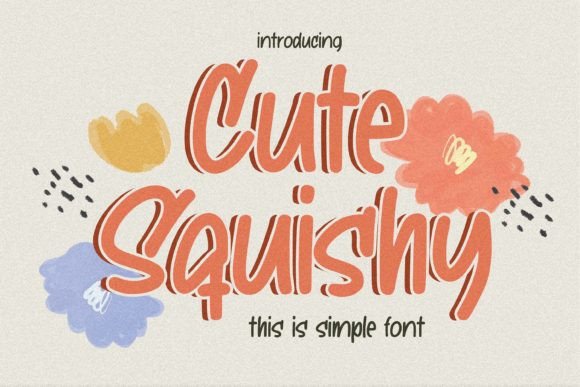 Cute Squishy: A Handmade Font with a Natural Touch